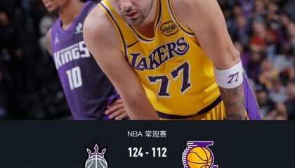 MK体育官方网站-湖人112-124不敌背靠背国王，东契奇42+7+8，詹姆斯22分，威少22+7